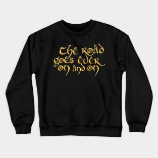 The road goes ever on and on (gold) Crewneck Sweatshirt